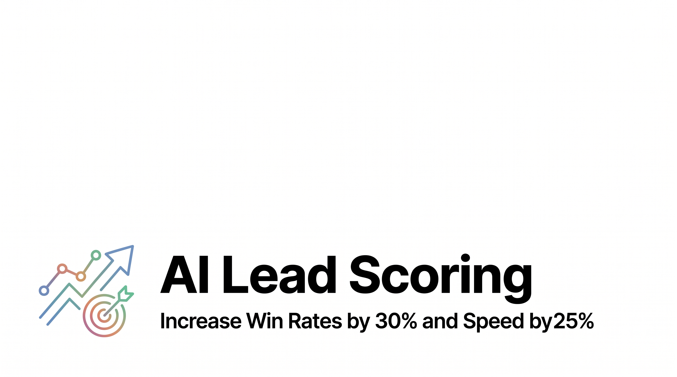 AI Lead Scoring: Increase Win Rates by 30% and Speed by 25%