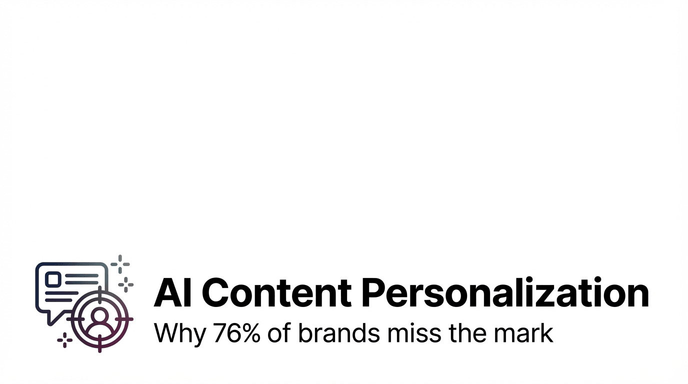 AI Content Personalization: Why 76% of Brands Still Miss