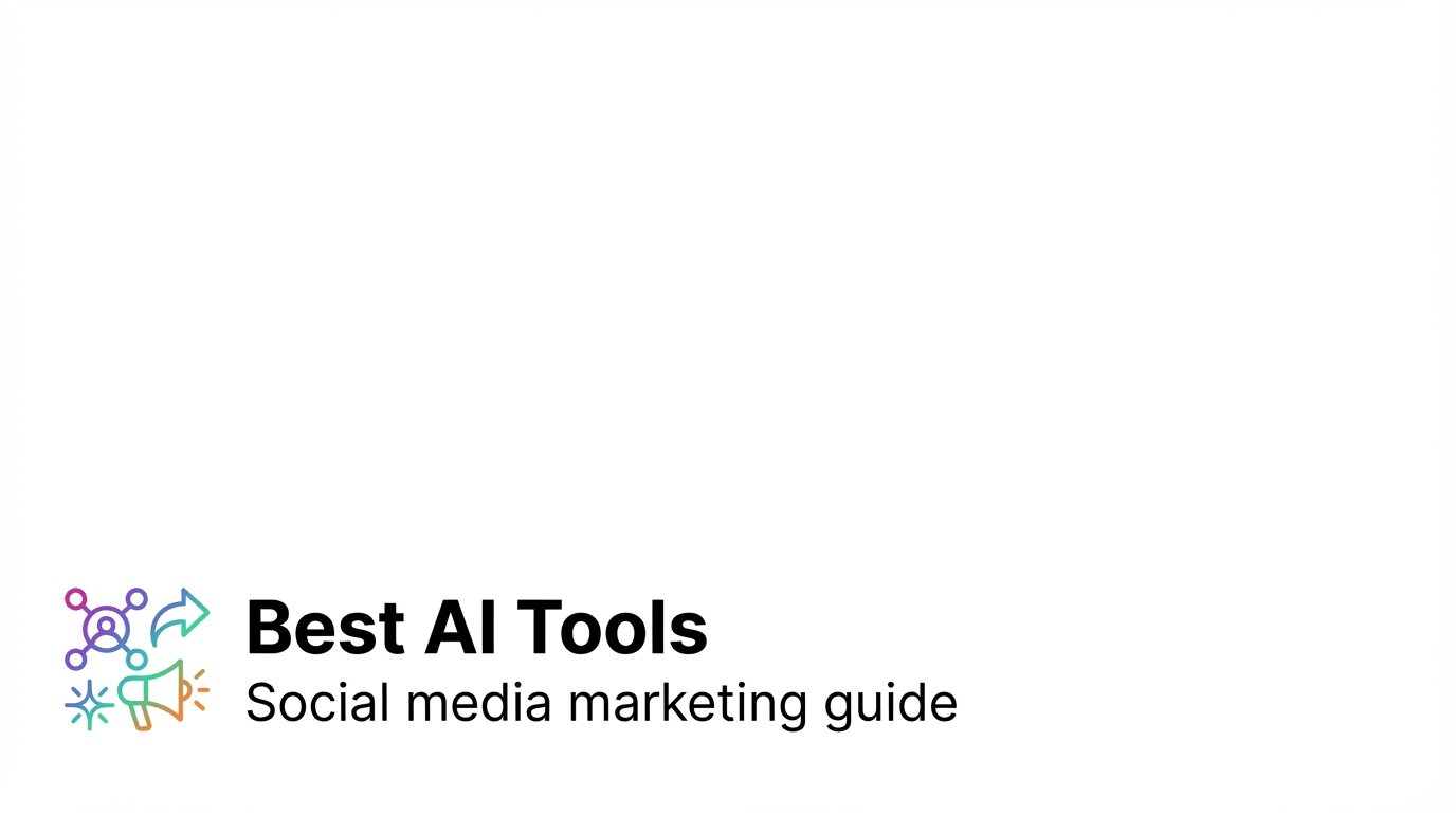 Best AI Tools for Social Media Marketing (2025 Guide)