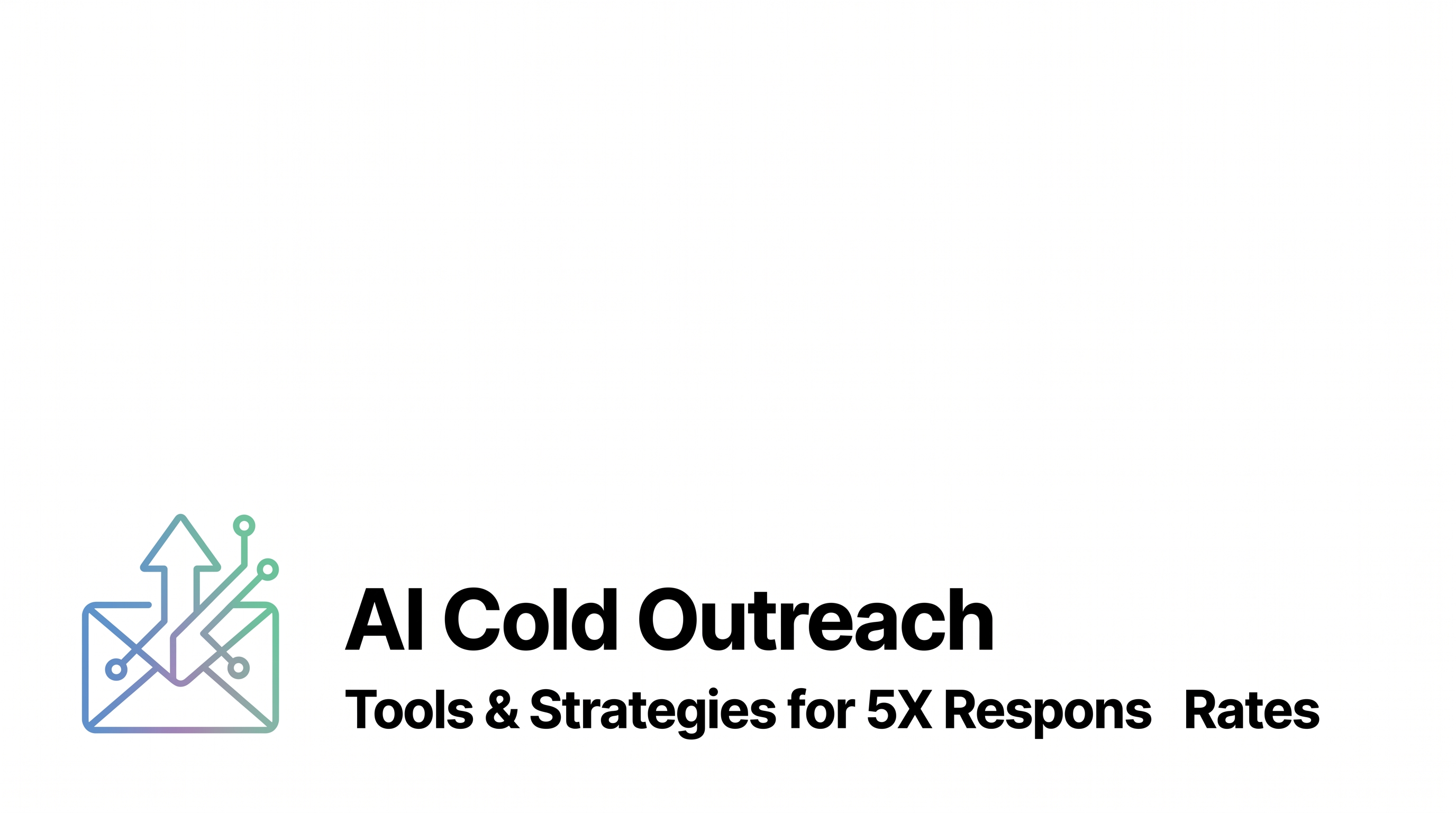 AI Cold Outreach: Tools & Strategies for 5X Response Rates