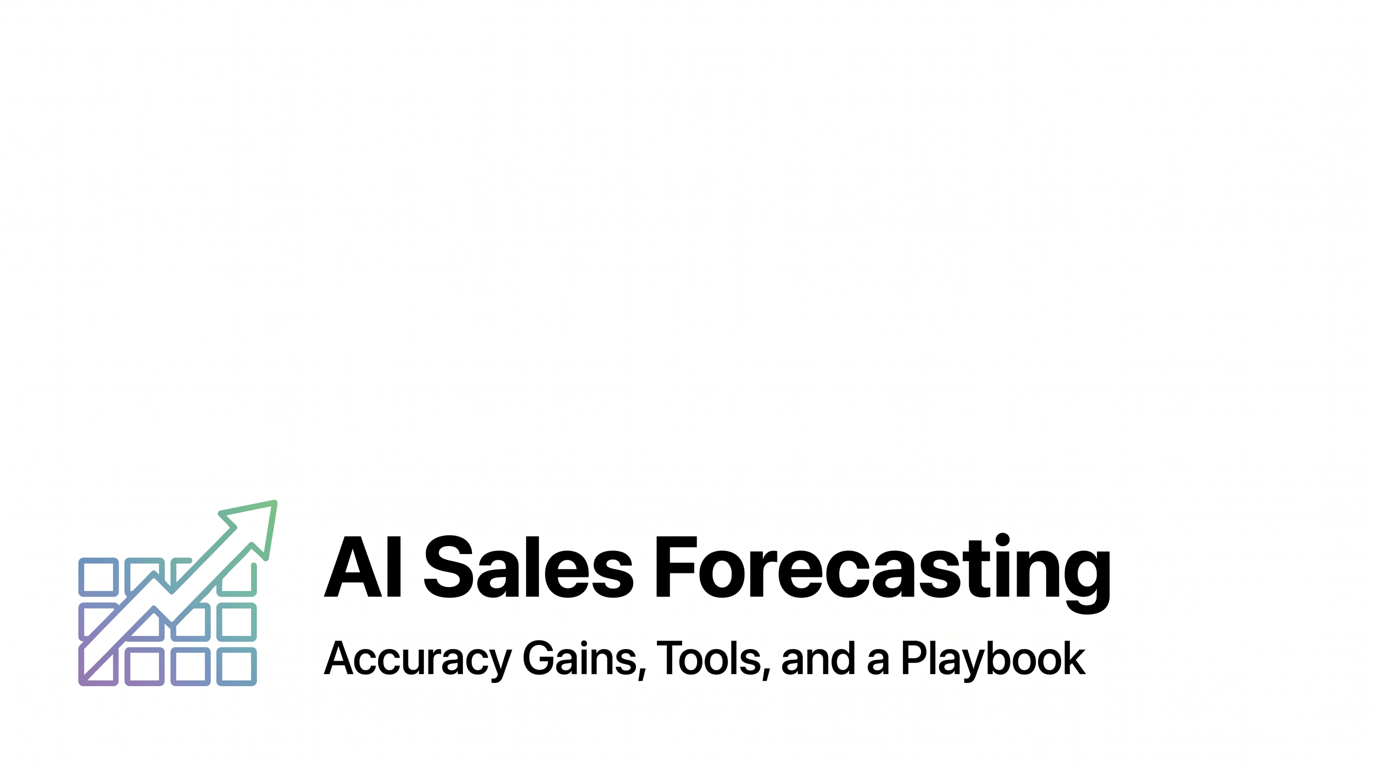 AI Sales Forecasting: Accuracy Gains, Tools, and a Playbook
