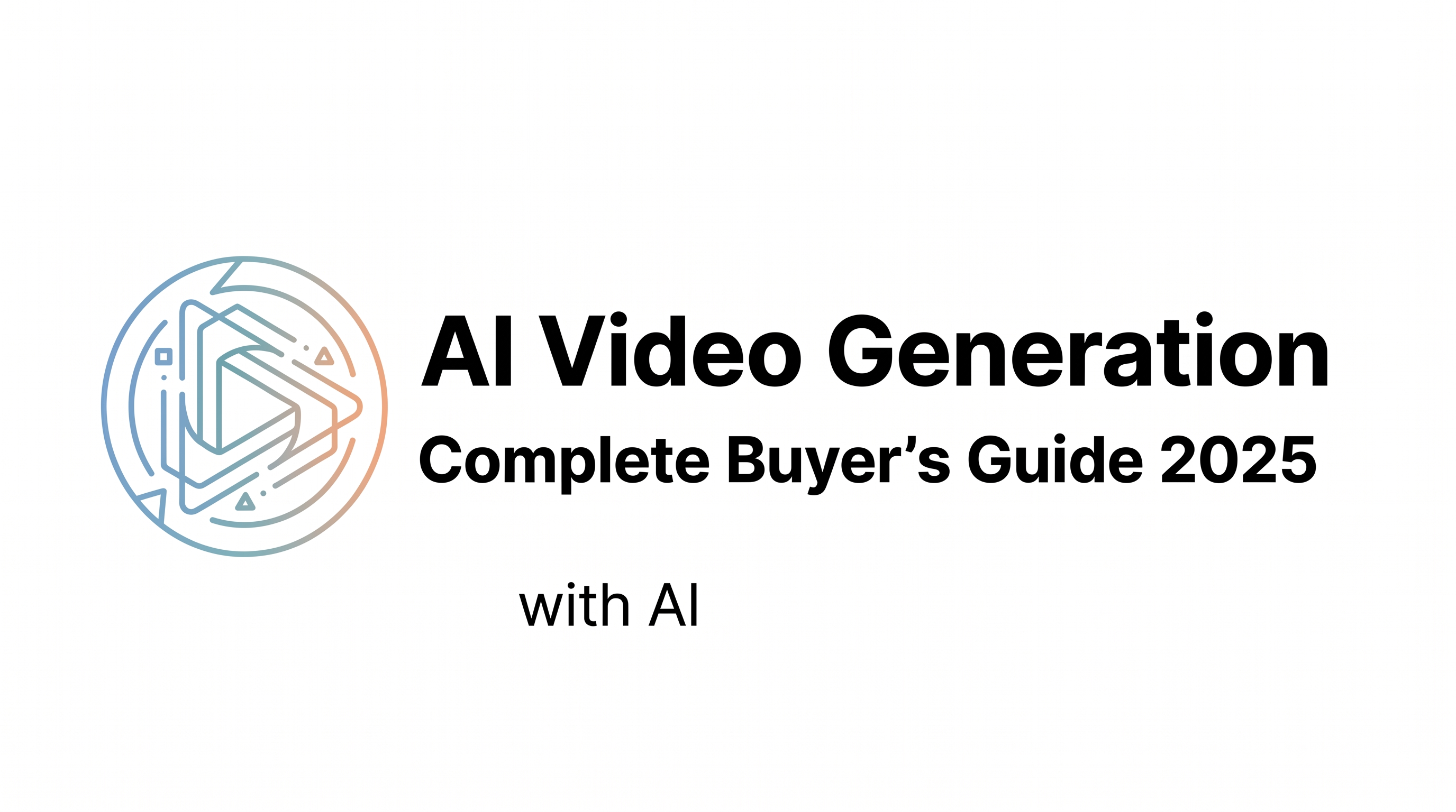 AI Video Generation: Complete Buyer's Guide 2025