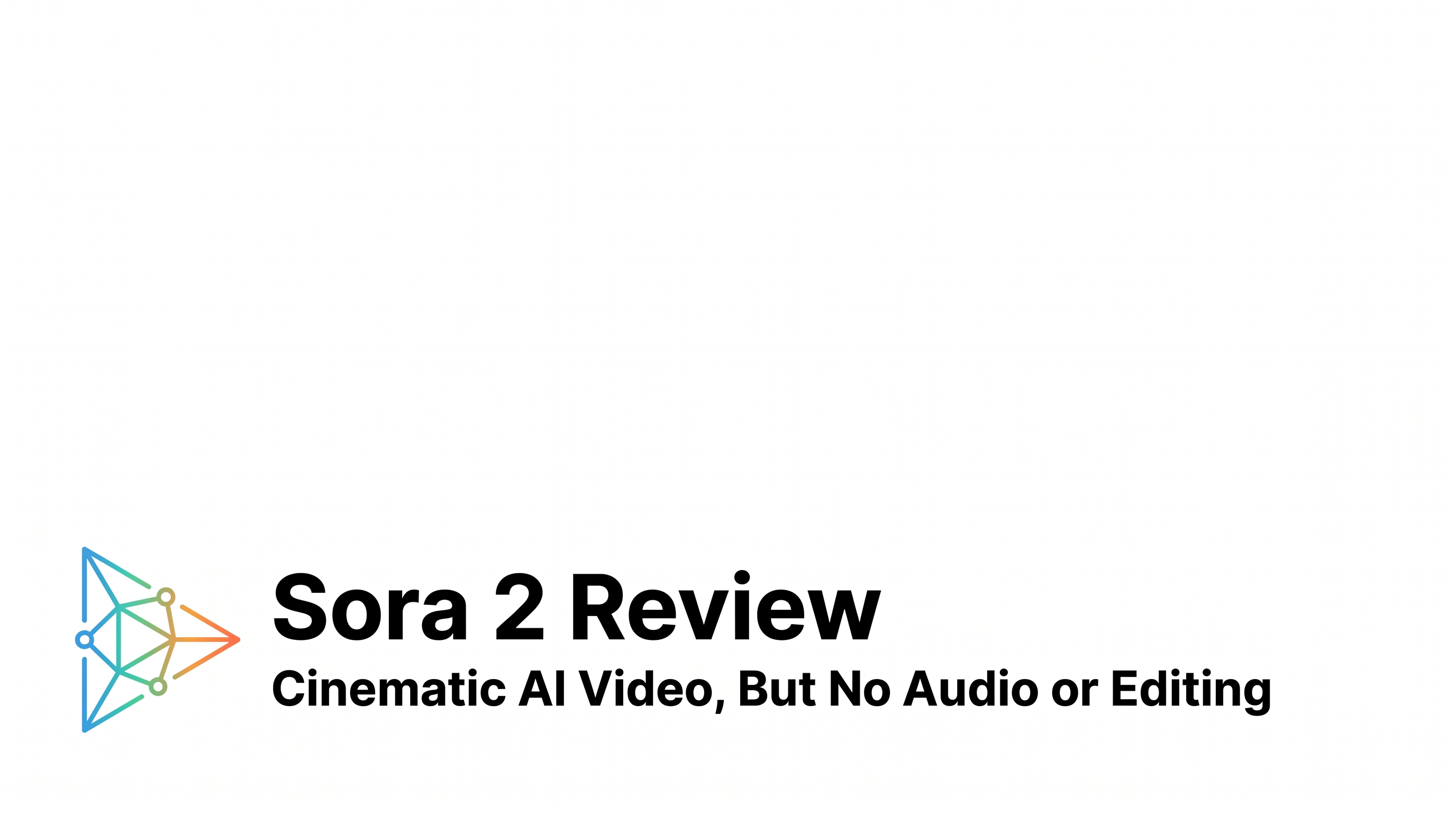 Sora 2 Review: Cinematic AI Video, But No Audio or Editing
