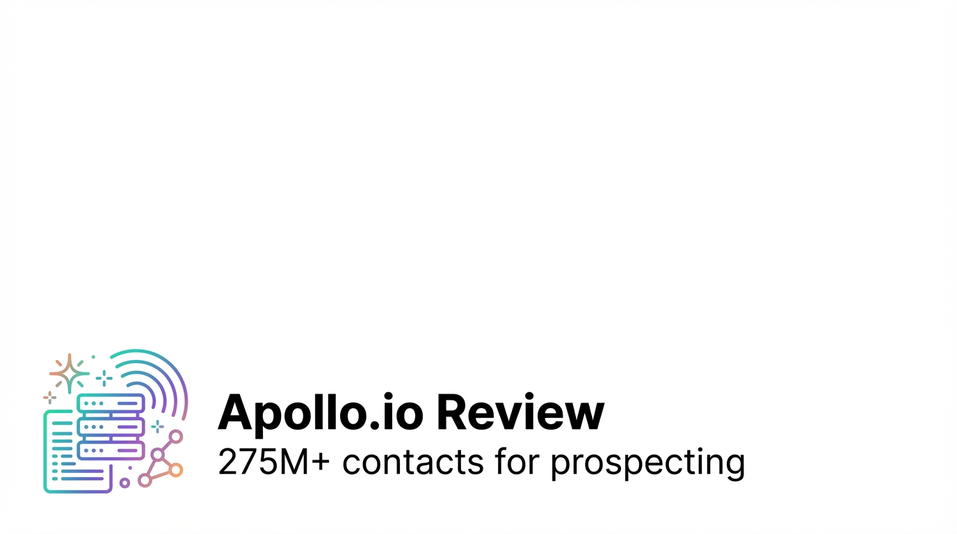 Apollo.io Review: 275M+ Contacts to Power Sales Prospecting