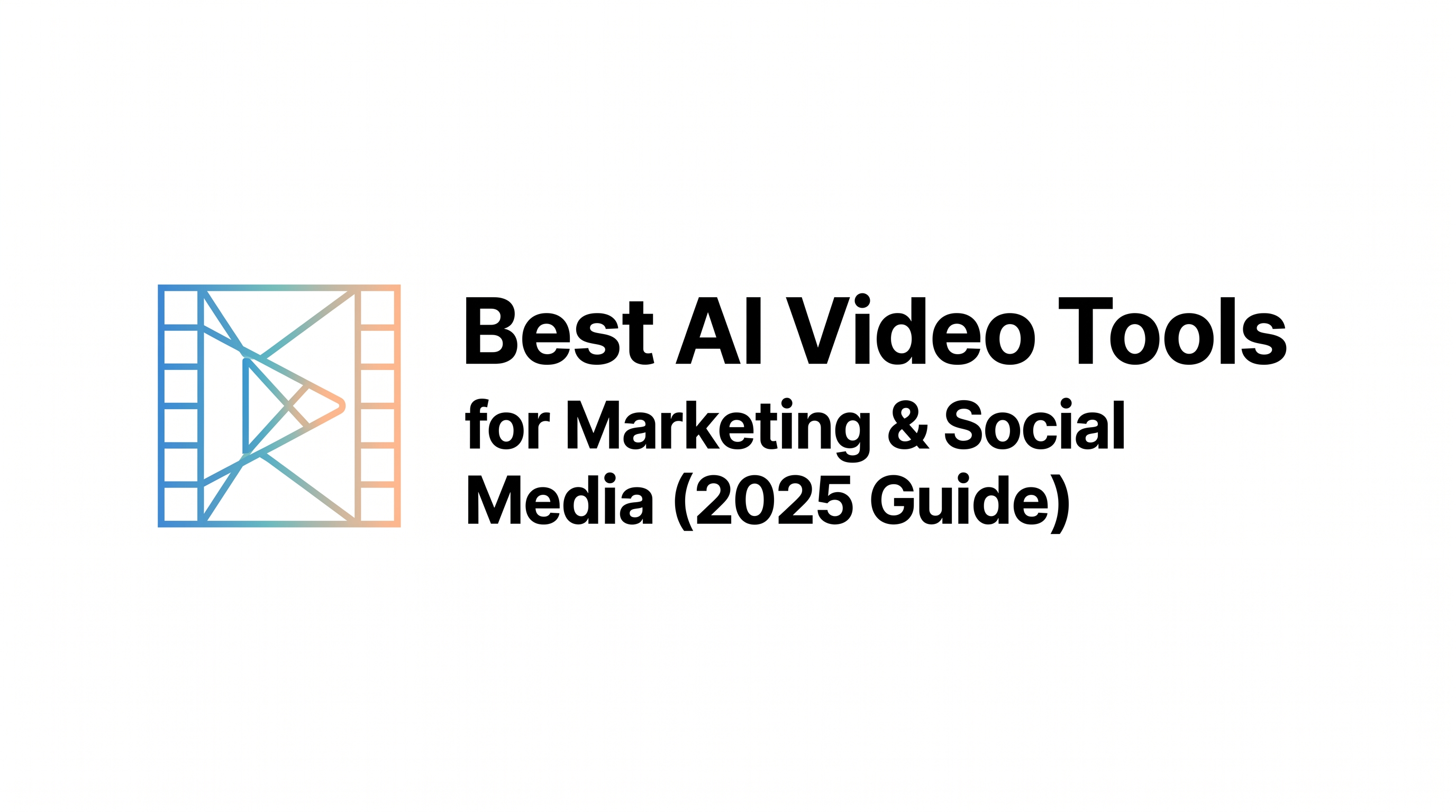 Best AI Video Tools for Marketing & Social Media (2025 Guide)