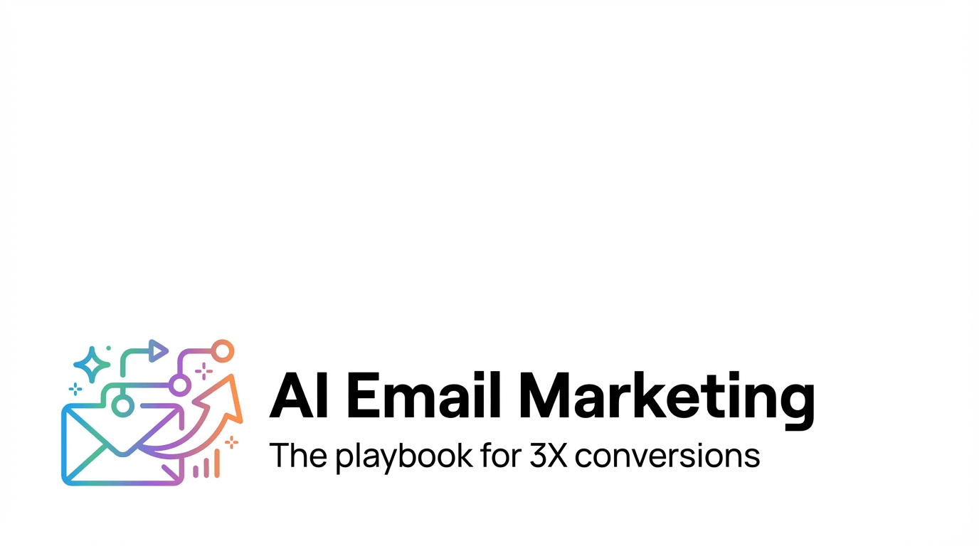 AI Email Marketing Tools: The Playbook for 3X Conversions