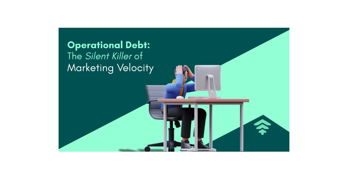 Operational Debt: The Silent Killer of Marketing Velocity