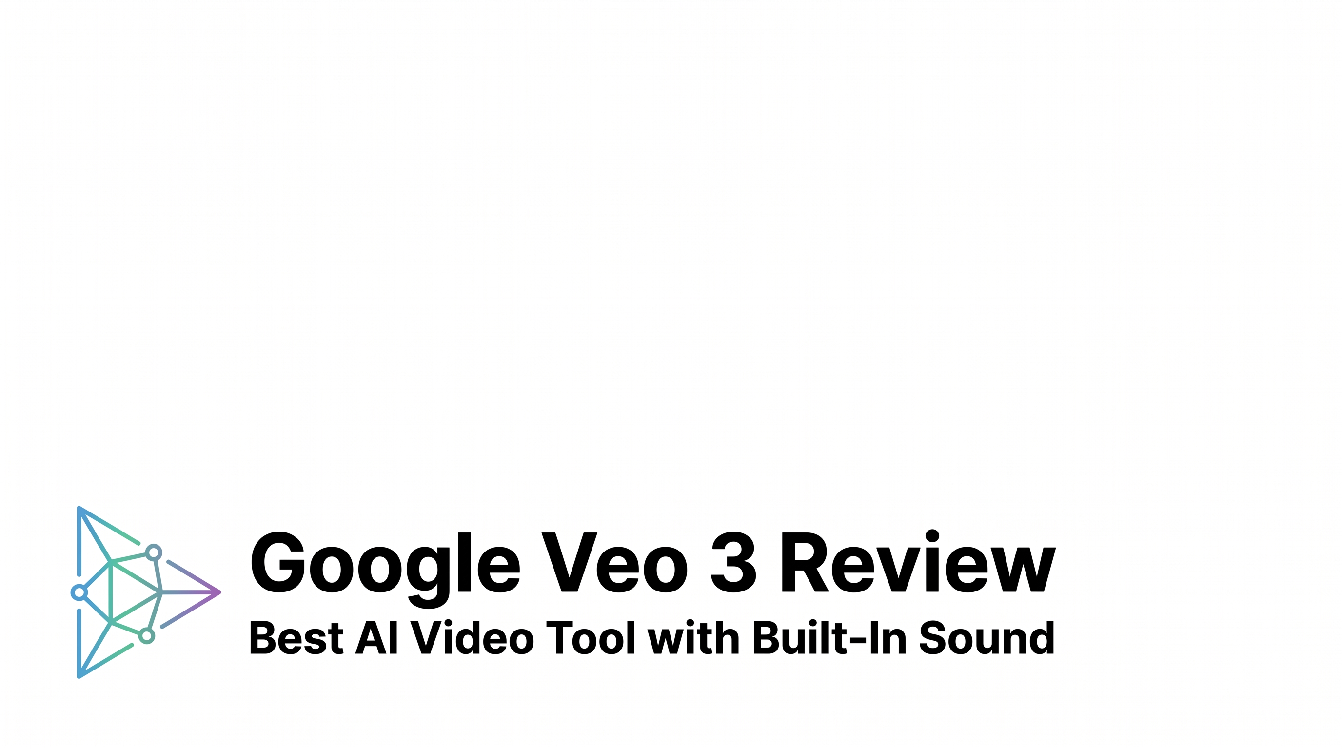 Google Veo 3 Review: Best AI Video Tool with Built‑In Sound