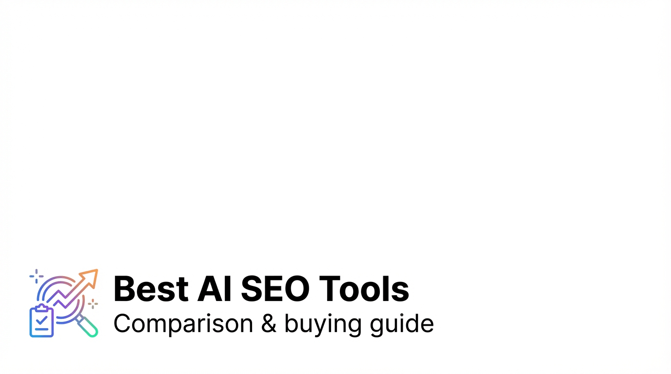 Best AI SEO Tools: Complete Comparison & Buying Guide