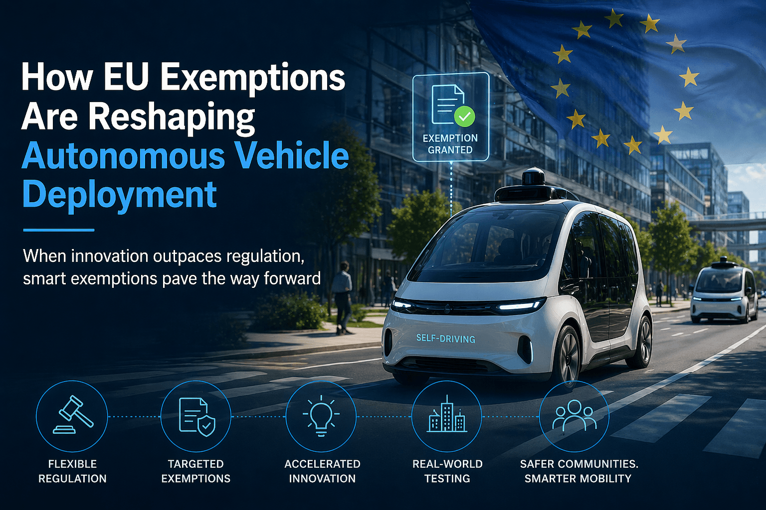How EU Exemptions Are Reshaping Autonomous Vehicle Deployment