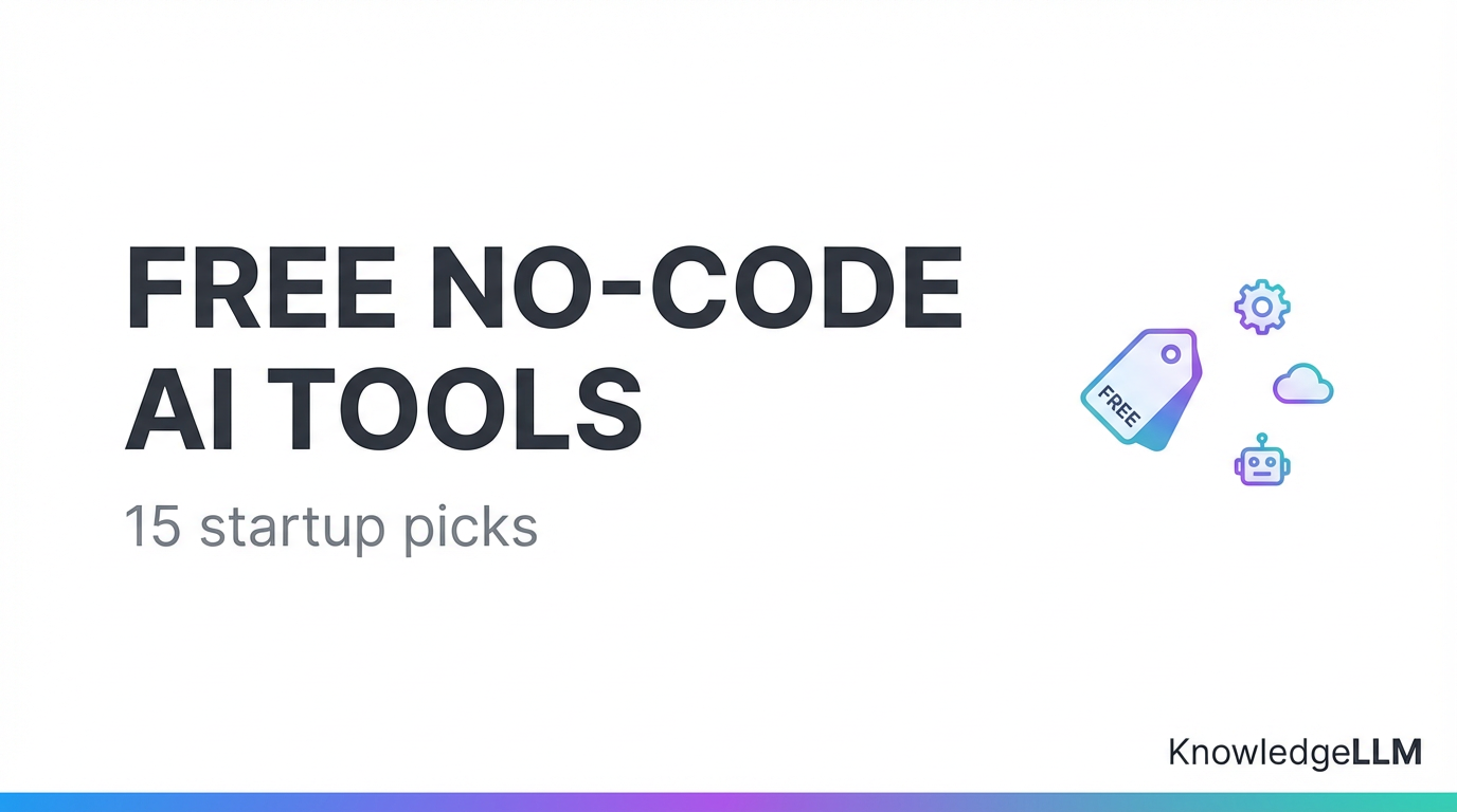 Free No-Code AI Tools: 15 Powerful Picks for Startups